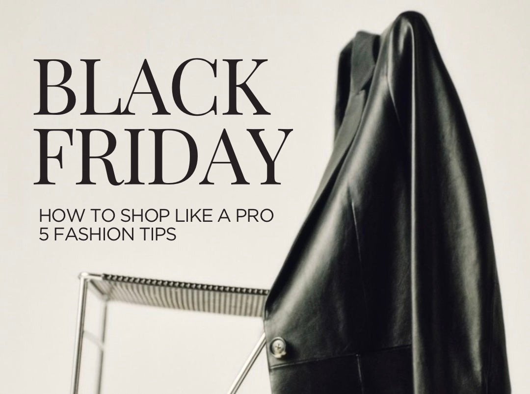 How to shop Black Friday like a Pro: 5 Fashion Tips for smart purchases
